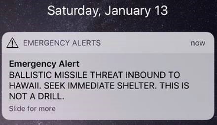 This is the alert that Hawaiian residents received on 1/13/18.  